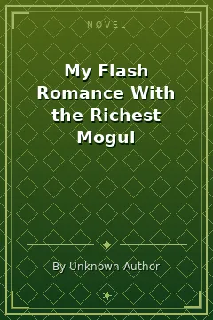 My Flash Romance With the Richest Mogul