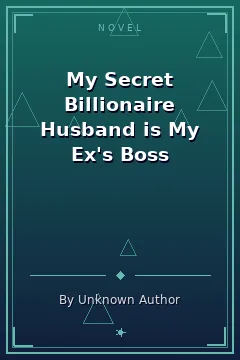 My Secret Billionaire Husband is My Ex's Boss