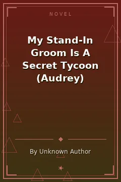 My Stand-In Groom Is A Secret Tycoon (Audrey)