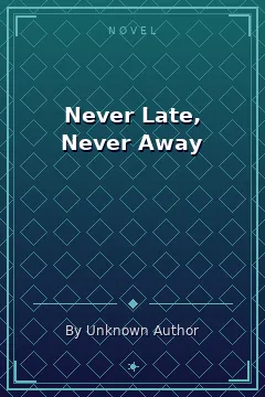 Never Late, Never Away