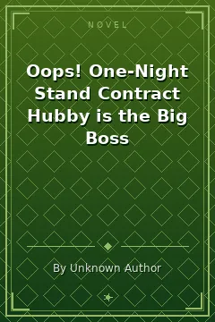 Oops! One-Night Stand Contract Hubby is the Big Boss