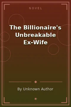 The Billionaire's Unbreakable Ex-Wife