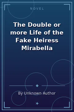 The Double or more Life of the Fake Heiress Mirabella